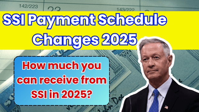 SSI Payment Schedule Changes 2025