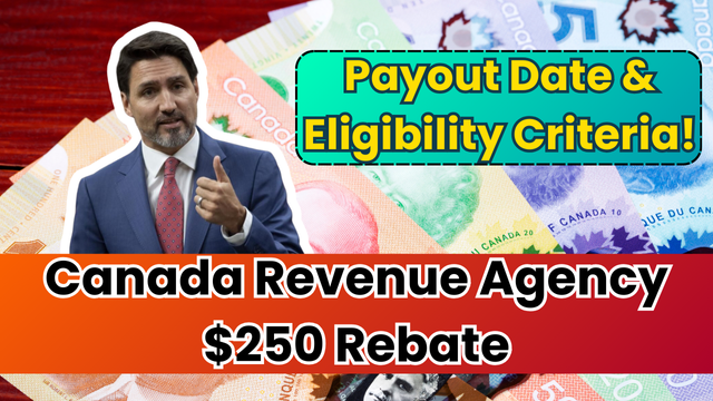 Canada Revenue Agency $250 Rebate