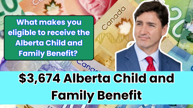 $3,674 Alberta Child and Family Benefit