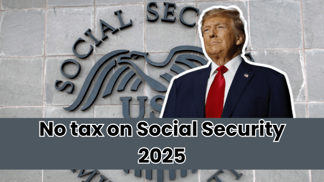 No tax on Social Security 2025