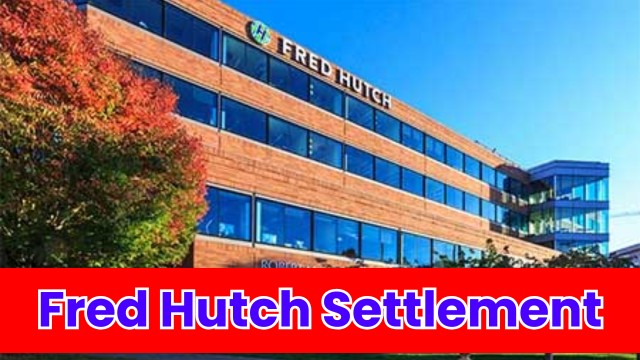 Fred Hutch Settlement