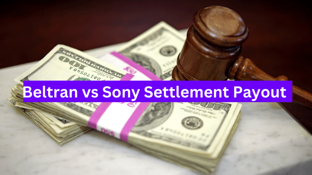 Beltran vs Sony Settlement Payout 