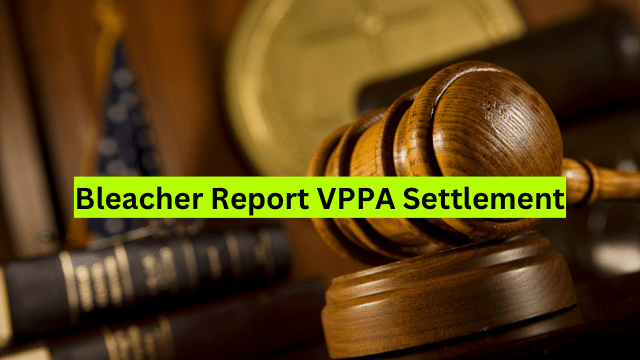 Bleacher Report VPPA Settlement