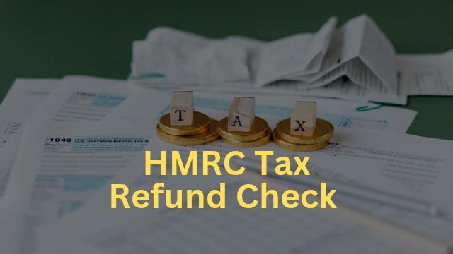 HMRC Tax Refund Check