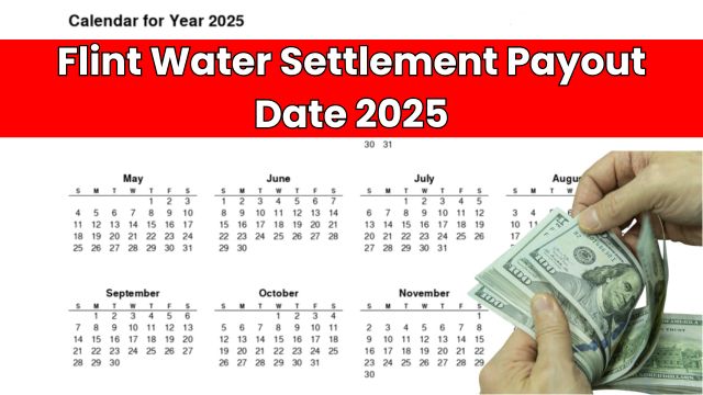 Flint Water Settlement Payout Date 2025